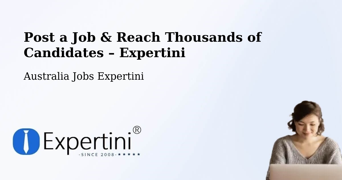 Post a Job in Karalee – Hire the Right Talent - Karalee, Australia Jobs Expertini